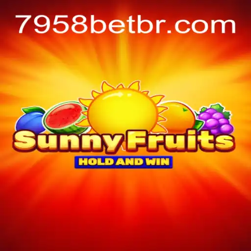 Descubra a Emoção de SunnyFruits e a Plataforma 7958BET